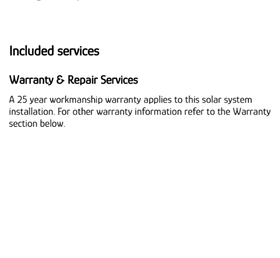 Included services: Warranty & Repair Services. 25-year workmanship warranty for this solar system; see the Warranty section for details.